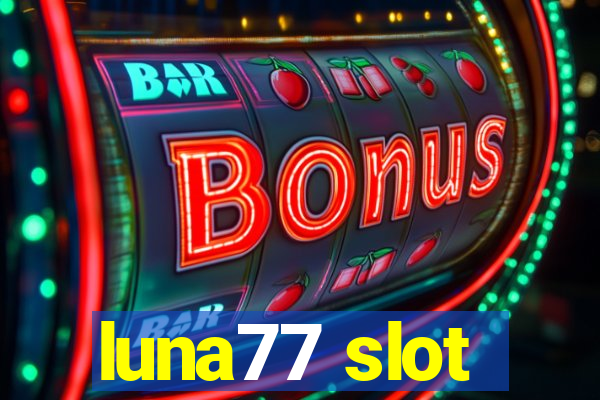 luna77 slot