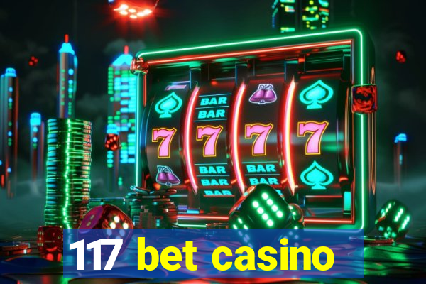 117 bet casino