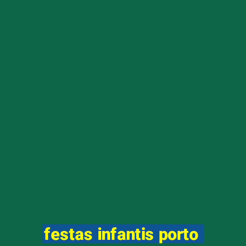 festas infantis porto