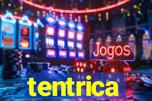 tentrica