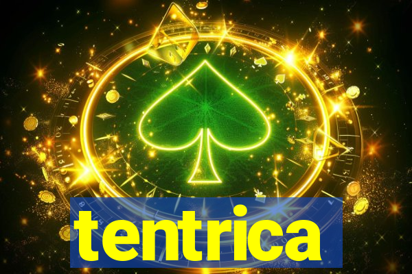 tentrica