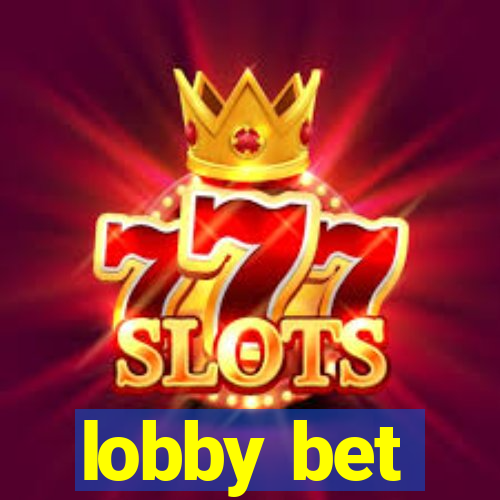 lobby bet