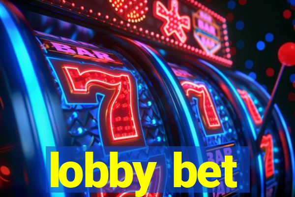 lobby bet