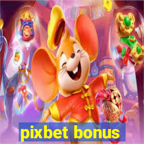 pixbet bonus