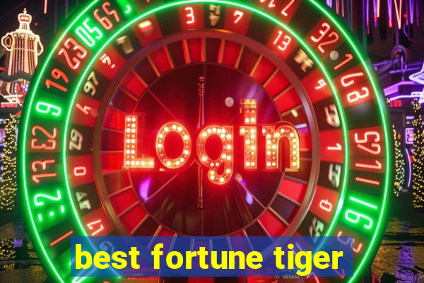 best fortune tiger