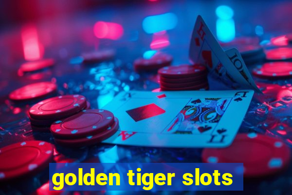 golden tiger slots