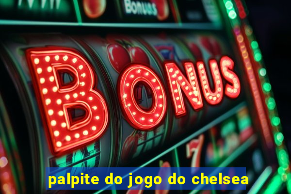 palpite do jogo do chelsea