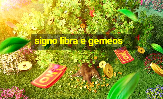 signo libra e gemeos