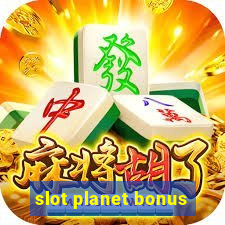 slot planet bonus