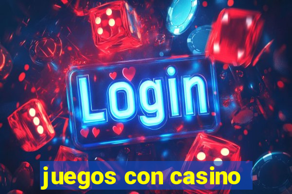 juegos con casino