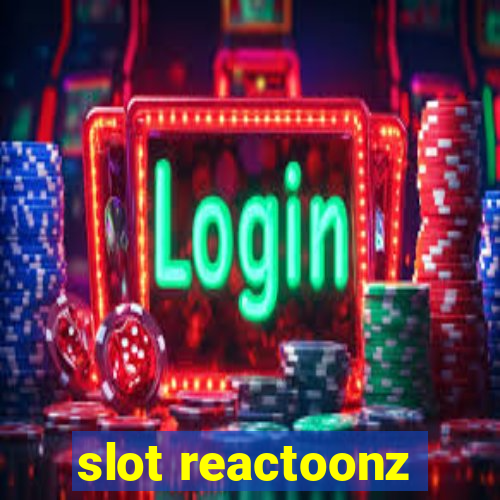 slot reactoonz