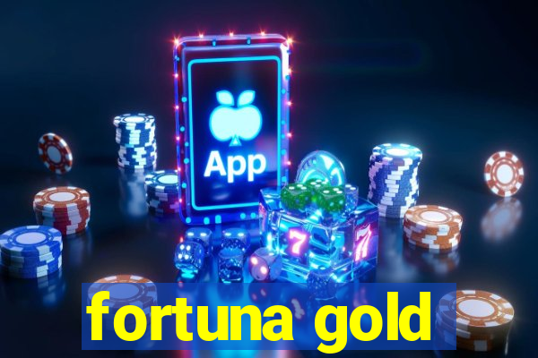 fortuna gold