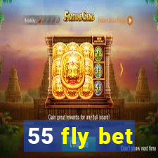 55 fly bet