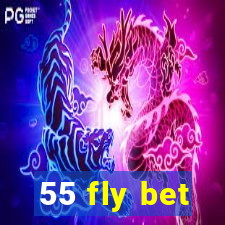 55 fly bet