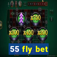 55 fly bet