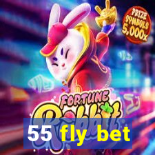 55 fly bet