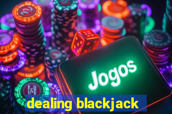 dealing blackjack