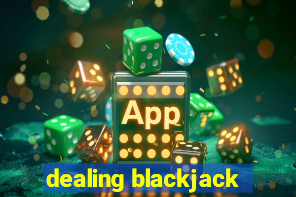 dealing blackjack