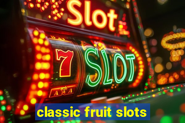 classic fruit slots