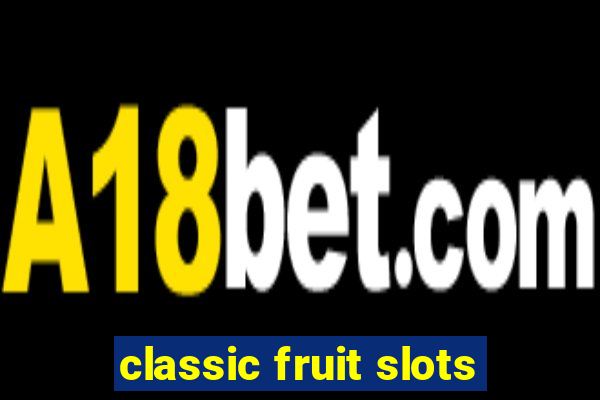 classic fruit slots