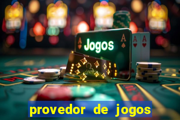 provedor de jogos de casino