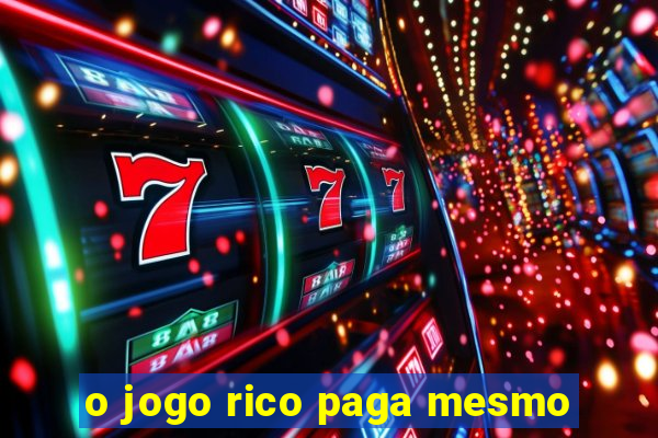 o jogo rico paga mesmo