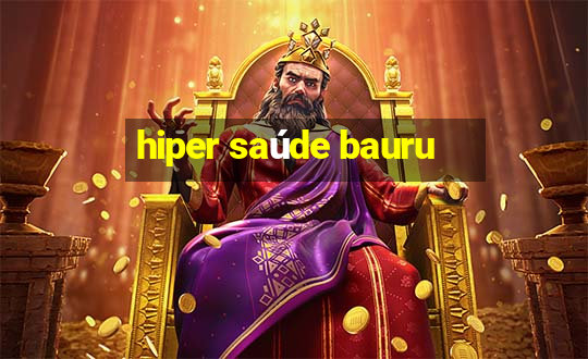 hiper saúde bauru