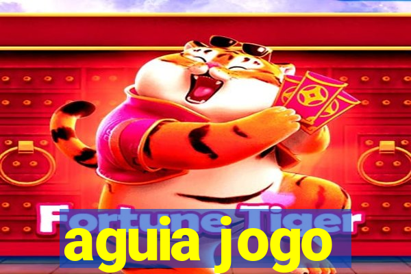 aguia jogo