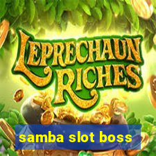 samba slot boss