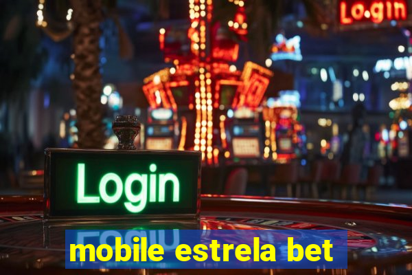 mobile estrela bet