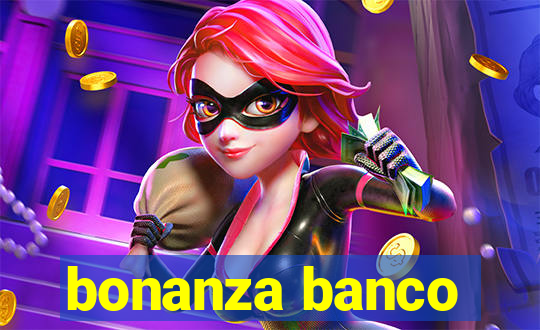 bonanza banco