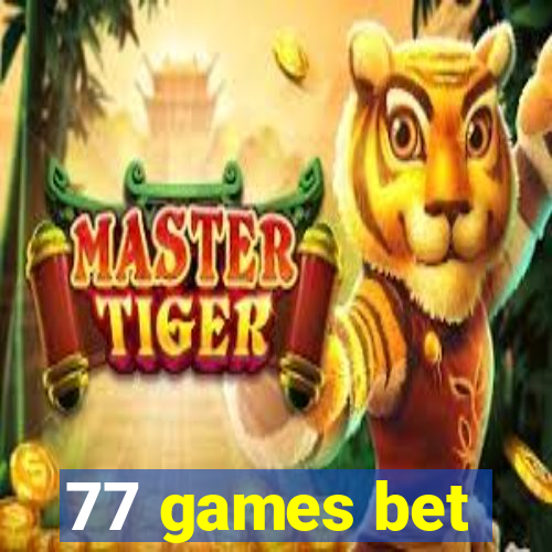 77 games bet