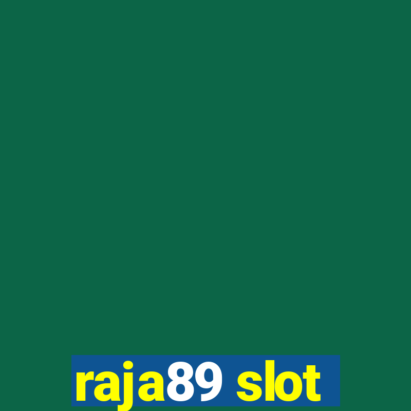 raja89 slot