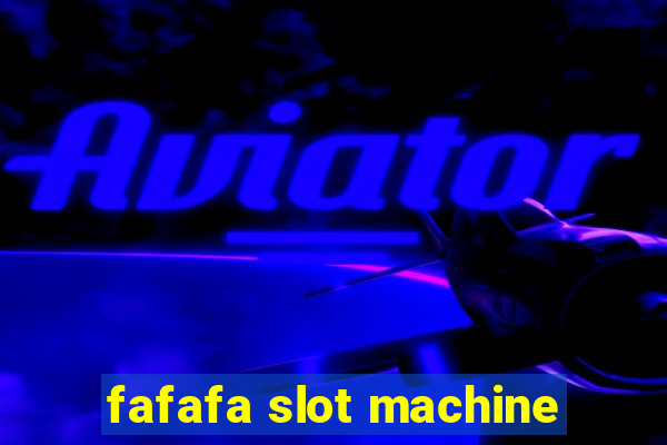 fafafa slot machine