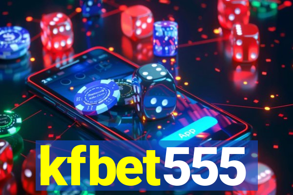 kfbet555