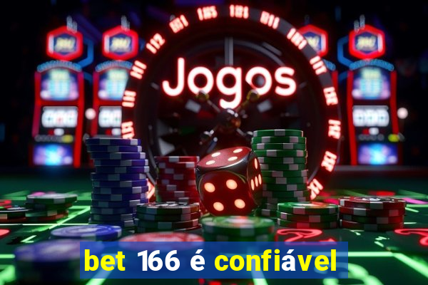 bet 166 é confiável