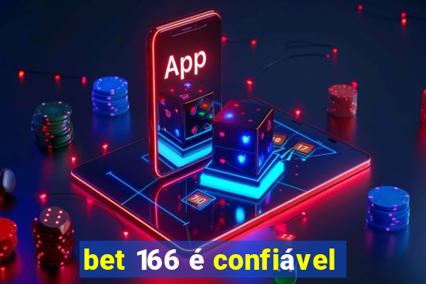 bet 166 é confiável