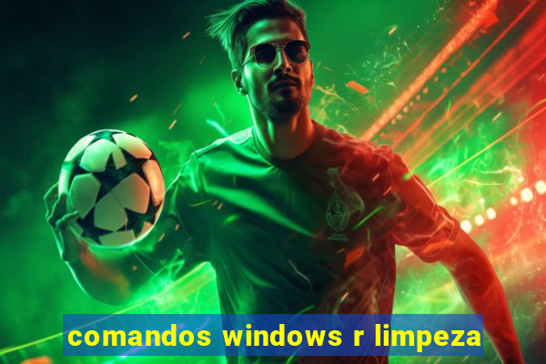 comandos windows r limpeza