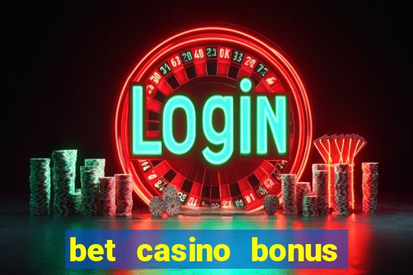 bet casino bonus sem deposito