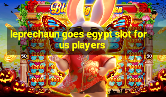 leprechaun goes egypt slot for us players