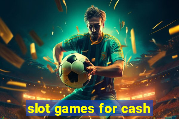 slot games for cash