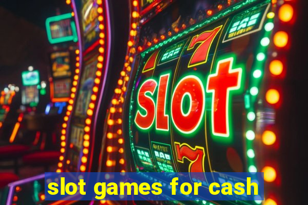 slot games for cash