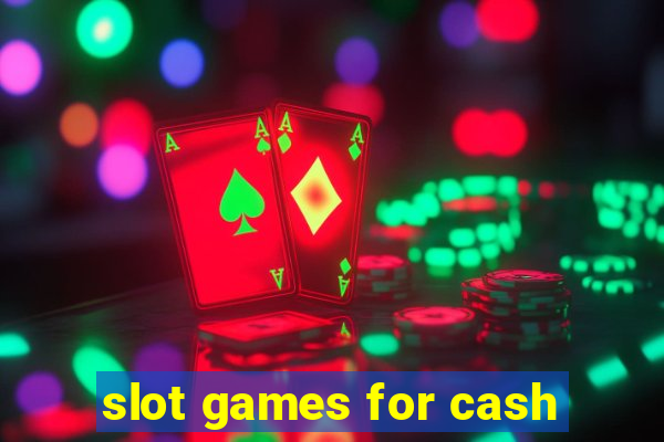 slot games for cash