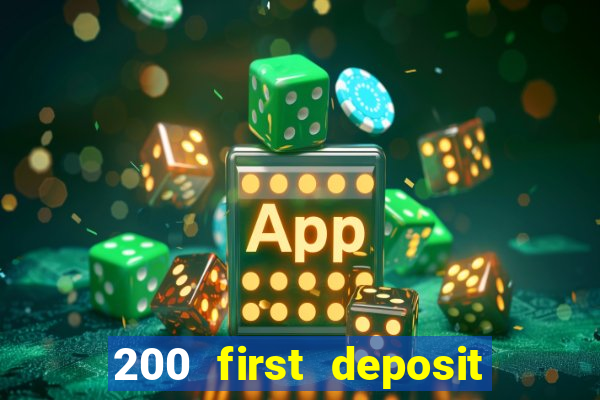 200 first deposit bonus casino