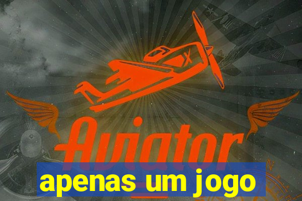 apenas um jogo