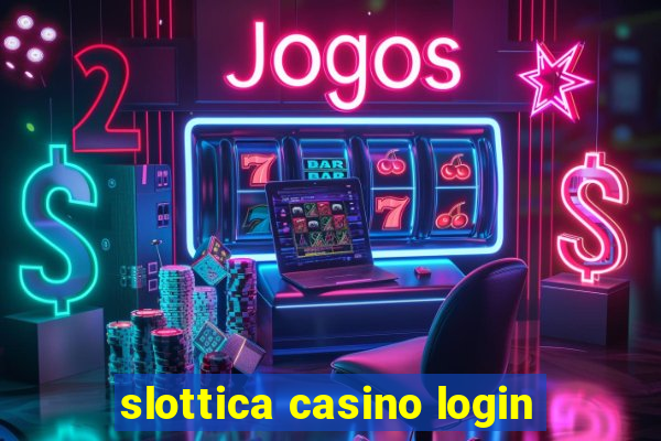 slottica casino login