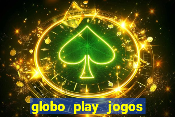 globo play jogos de futebol