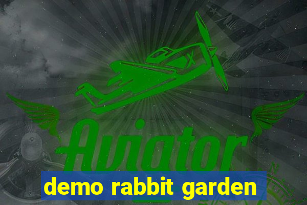 demo rabbit garden