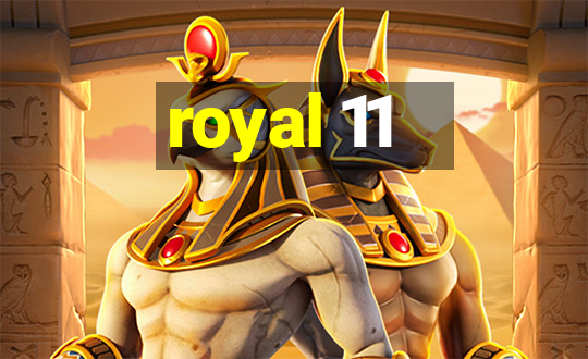 royal 11