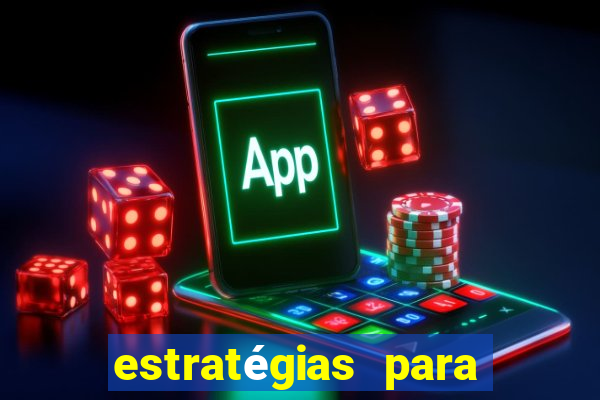 estratégias para ganhar nos slots